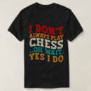 Search for chess club tshirts Pieces