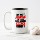 Search for im right mugs Im not arguing