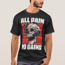Search for all pain no gain tshirts Bodybuilders