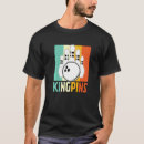 Search for kingpin tshirts Bowler