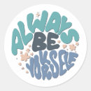 Search for always be yourself stickers Believe in yourself