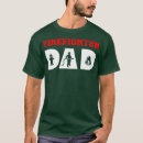 Search for fireman dad tshirts Fire department