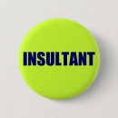 Search for insulting round badges Humour