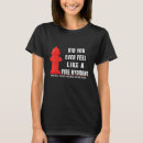 Search for fire hydrant tshirts Quote