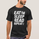Search for reading tshirts Eat sleep read