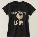 Search for crazy chicken lady tshirts Chickens