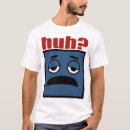 Search for huh tshirts confused