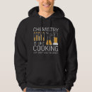 Search for chemistry hoodies Funny