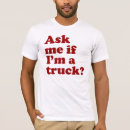 Search for truck jokes tshirts Humour