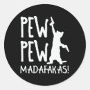 Search for pew stickers Pew pew madafakas