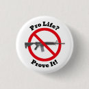 Search for pro life badges Gun control