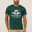 Search for nietzsche tshirts Quote