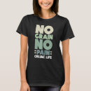 Search for grains tshirts Life