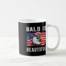 Search for funny bald mugs Patriotic
