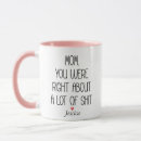 Search for you were right mugs Mum