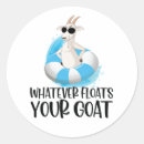 Search for funny goat stickers Whatever floats your goat