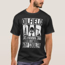 Search for oilfield tshirts Dad