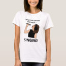 Search for sing tshirts Saying