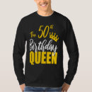 Search for 50th birthday queen tshirts Happy