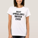 Search for ambulance driver tshirts Paramedic