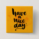 Search for have a nice day badges Quote