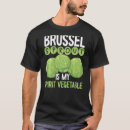 Search for brussels sprout tshirts Vegetable
