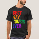 Search for best cousin ever tshirts Gay