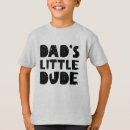 Search for dads little dude tshirts Daddy