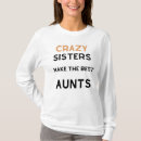 Search for crazy aunt tshirts Sister