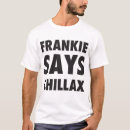 Search for chillax tshirts Humour