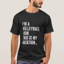 Search for funny volleyball tshirts Saying