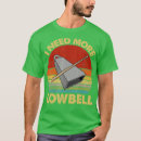 Search for more cowbell tshirts Percussion