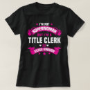 Search for title clerk tshirts Profession