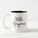 Search for hello gorgeous mugs Girly