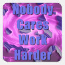 Search for nobody stickers Work harder
