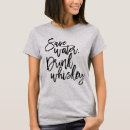 Search for funny whiskey sayings tshirts For her