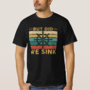 Search for sinking tshirts Boating