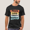 Search for peace love unity respect tshirts Techno