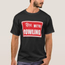 Search for league bowler tshirts Saying