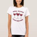 Search for red wine tshirts Merlot