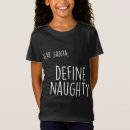 Search for dear santa define naughty tshirts Trending