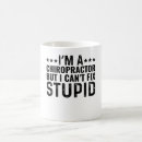 Search for chiropractor mugs Humor