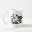 Search for for your protection mugs Humour
