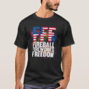 Search for fireball tshirts Fireworks