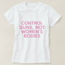 Search for gun womens tshirts Abortion