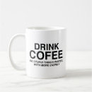 Search for do stupid things faster mugs Funny