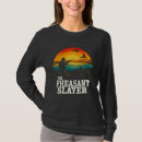 Search for pheasant hunting tshirts Joke