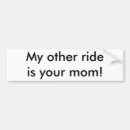 Search for my other ride is bumper stickers Jokes