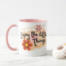 Search for enjoy the little things mugs For her