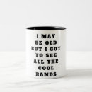 Search for i may be old mugs Birthday